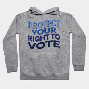 Protect Your Right to Vote Hoodie